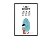Постер Монстр Be brave...