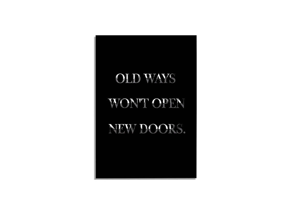 Постер OLD WAYS WON T OPEN NEW DOORS - 21x30 см 702359  - фото 1