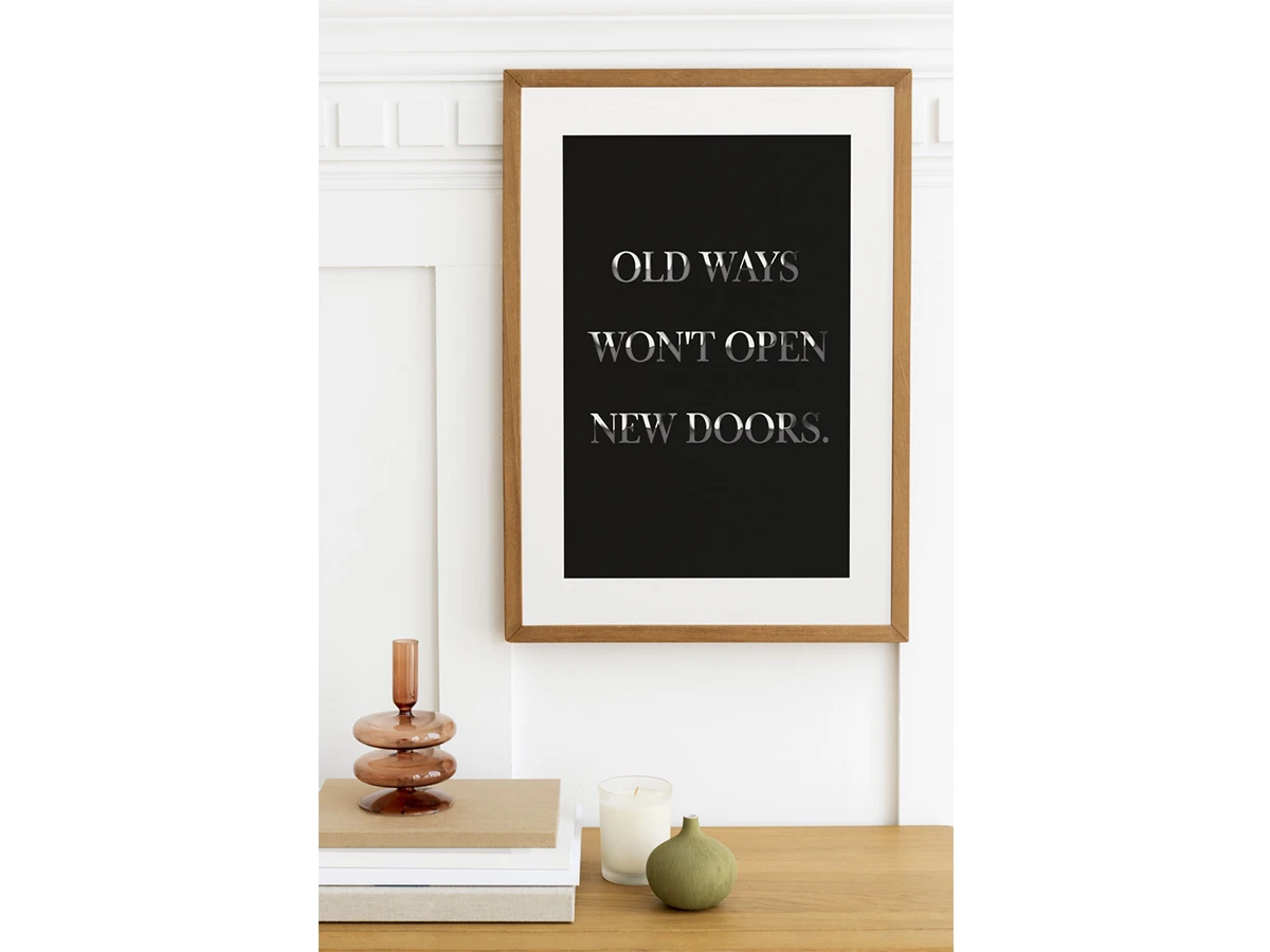 Постер OLD WAYS WON T OPEN NEW DOORS - 30x40 см 702360  - фото 3