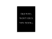 Постер OLD WAYS WON T OPEN NEW DOORS - 50x70 см 702362